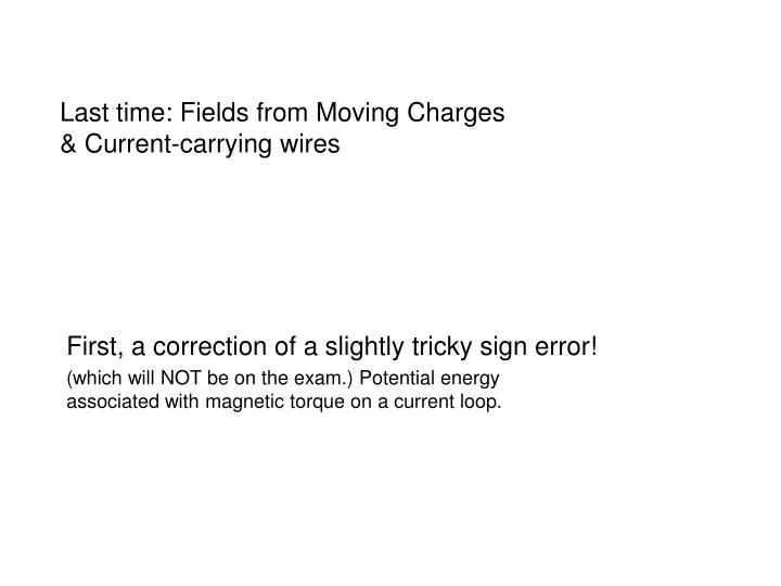 last time fields from moving charges current carrying wires