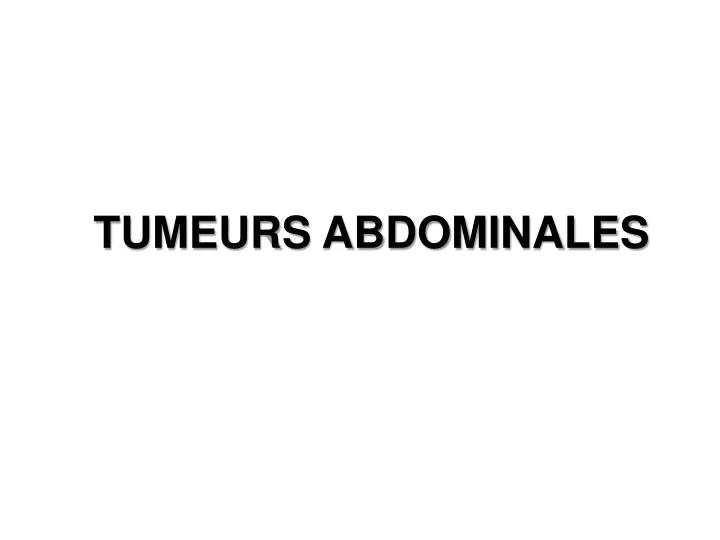 tumeurs abdominales