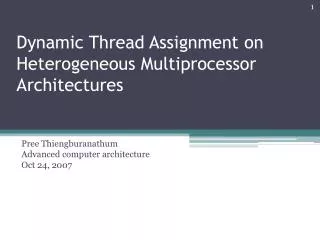 Dynamic Thread Assignment on Heterogeneous Multiprocessor Architectures