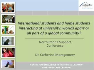 Northumbria Support Conference Dr. Catherine Montgomery