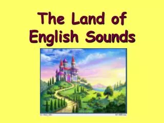 The Land of English Sounds