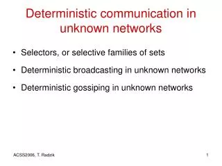 Deterministic communication in unknown networks