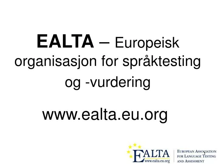 ealta europeisk organisasjon for spr ktesting og vurdering