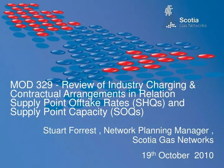 stuart forrest network planning manager scotia gas networks 19 th october 2010