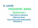 6. ročník PODSTATNÉ MENÁ - slide 1