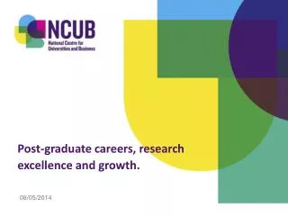 Post-graduate careers, research excellence and growth.