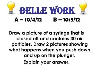 Belle work A – 10/4/12 B – 10/5/12