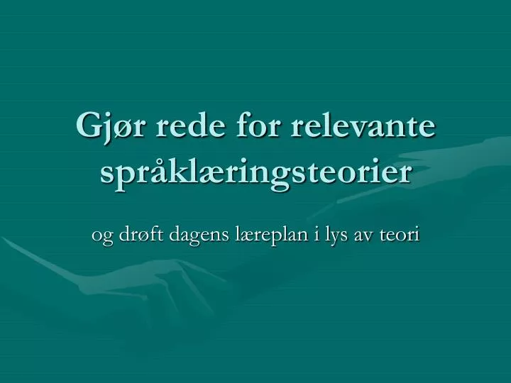 gj r rede for relevante spr kl ringsteorier