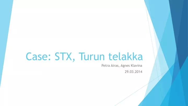 case stx turun telakka