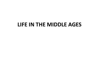 LIFE IN THE MIDDLE AGES