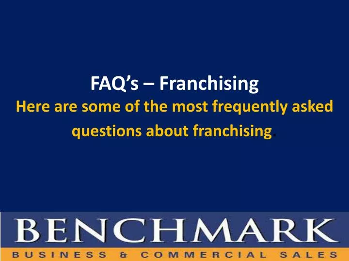 faq s franchising here are some of the most frequently asked questions about franchising