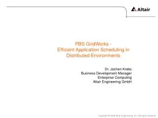 PBS GridWorks - Efficient Application Scheduling in Distributed Environments