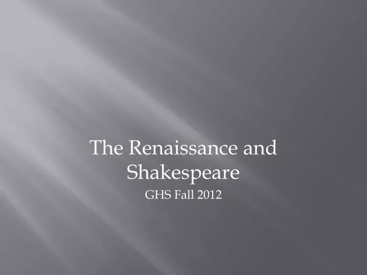 the renaissance and shakespeare ghs fall 2012