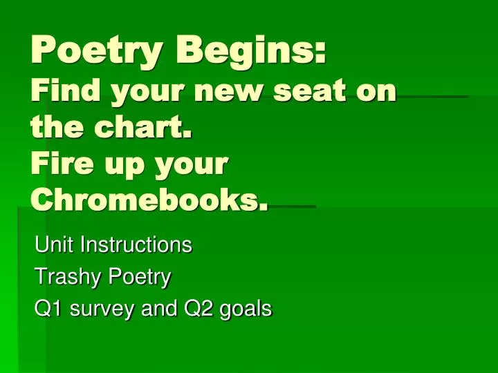 poetry begins find your new seat on the chart fire up your chromebooks