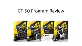 CT-50 Program Review