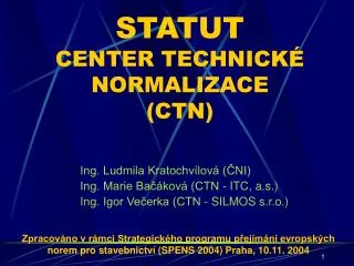 STATUT CENTER TECHNICKÉ NORMALIZACE (CTN)