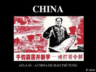 CHINA AULA 04 – A CHINA DE MAO TSÉ-TUNG