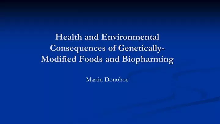 health and environmental consequences of genetically modified foods and biopharming