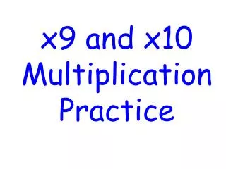x9 and x10 Multiplication Practice