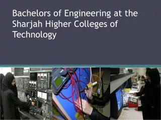 Bachelors of Engineering at the Sharjah Higher Colleges of Technology