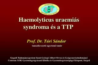 Haemolyticus uraemiás syndroma és a TTP