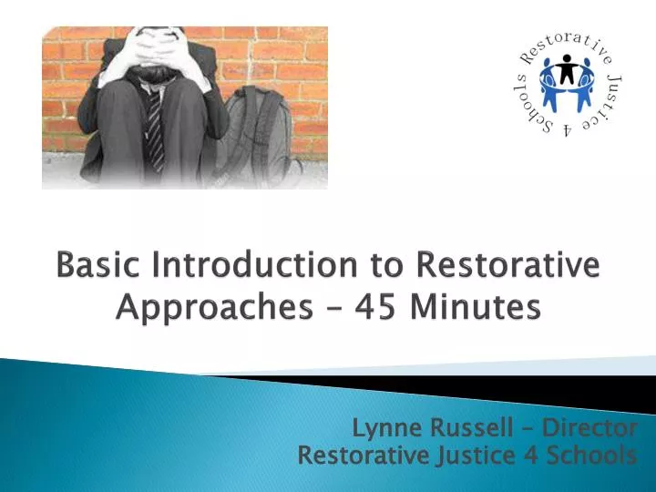 basic introduction to restorative approaches 45 minutes
