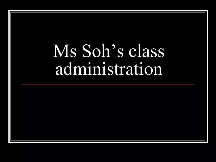 ms soh s class administration