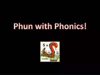 Phun with Phonics !