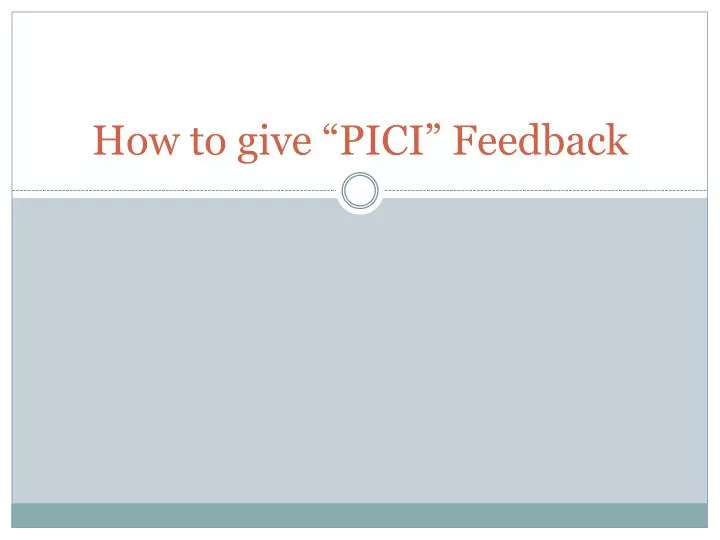 how to give pici feedback
