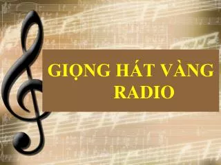 GIỌNG HÁT VÀNG 	 RADIO