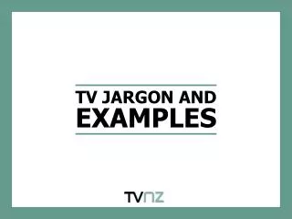 TV JARGON AND EXAMPLES