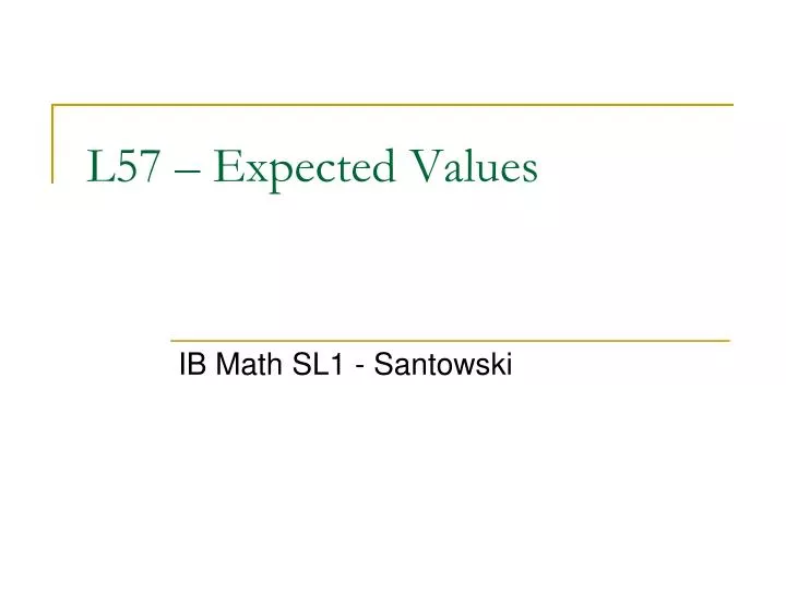 l57 expected values