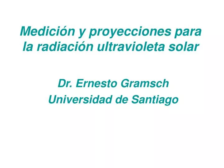 medici n y proyecciones para la radiaci n ultravioleta solar