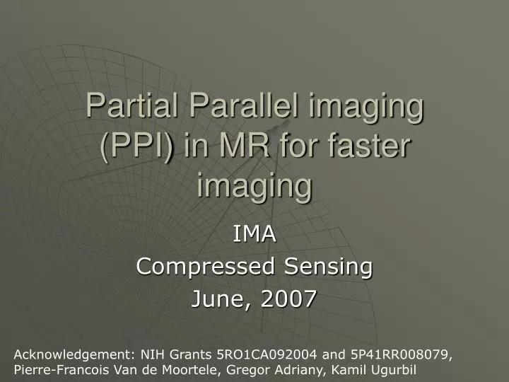 partial parallel imaging ppi in mr for faster imaging