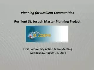 Planning for Resilient Communities Resilient St. Joseph Master Planning Project