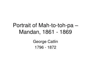 Portrait of Mah-to-toh-pa – Mandan, 1861 - 1869
