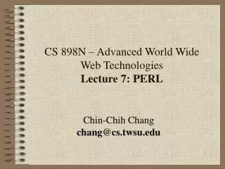 CS 898N – Advanced World Wide Web Technologies Lecture 7: PERL