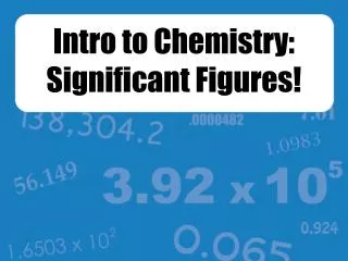 Intro to Chemistry: Significant Figures!