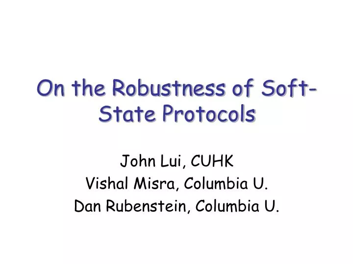 on the robustness of soft state protocols