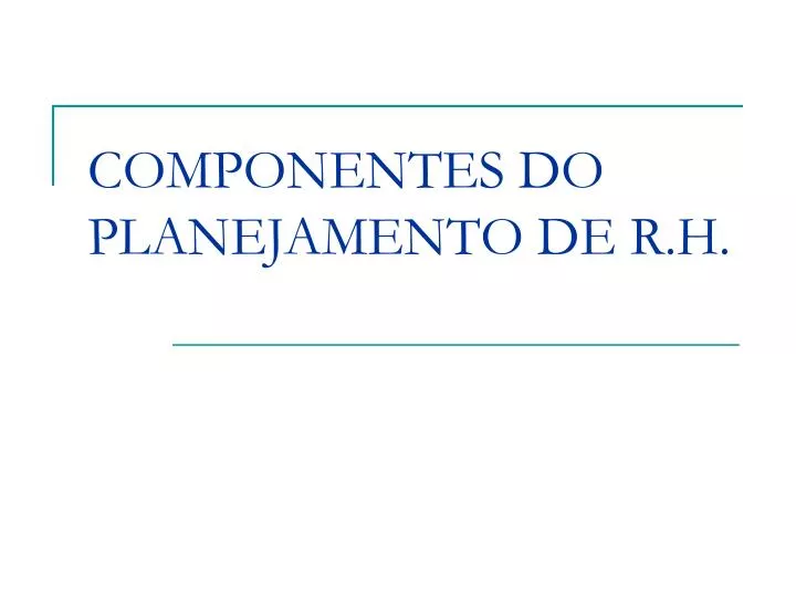 componentes do planejamento de r h