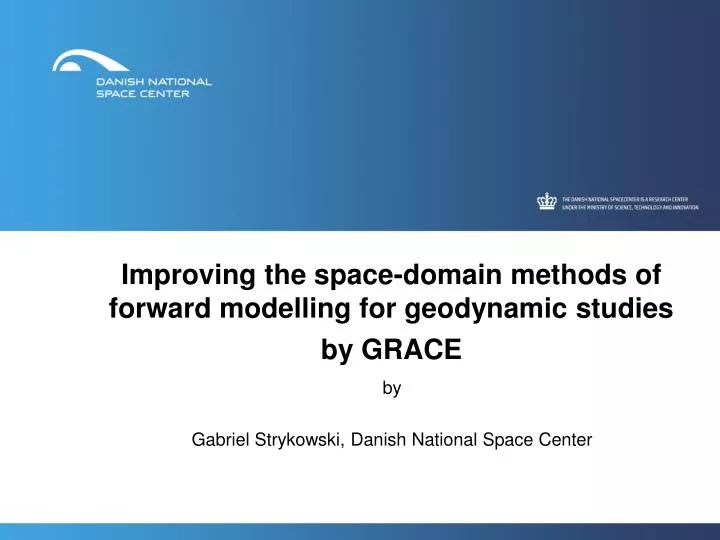 improving the space domain methods of forward modelling for geodynamic studies by grace
