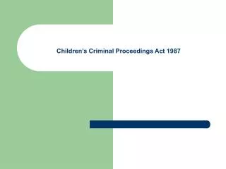 Children’s Criminal Proceedings Act 1987