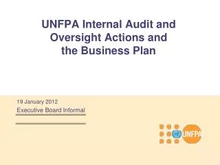 UNFPA Internal Audit and Oversight Actions and the Business Plan