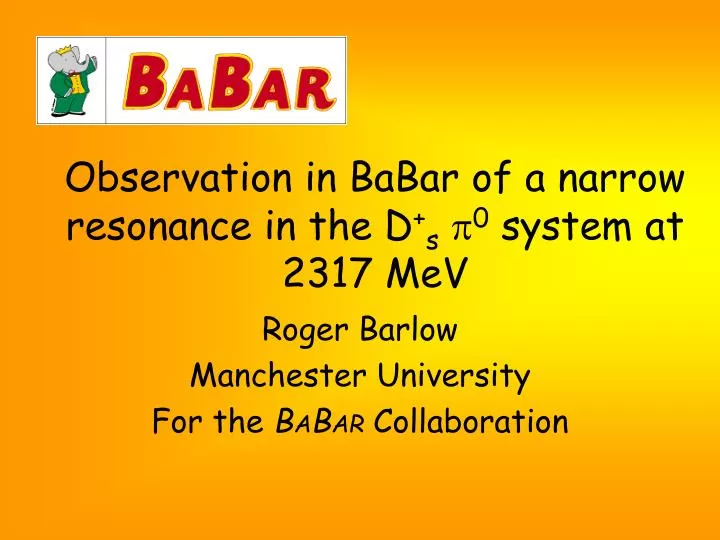 observation in babar of a narrow resonance in the d s p 0 system at 2317 mev