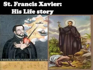 St. Francis Xavier: His Life story