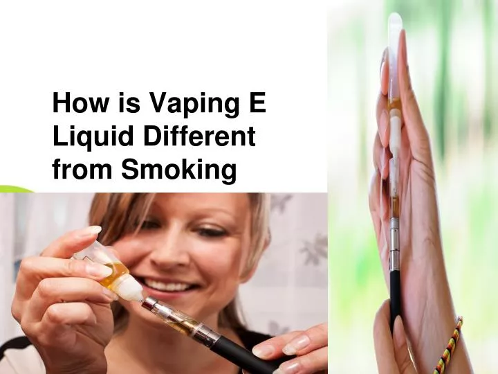 how is vaping e liquid different from smoking