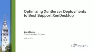 Optimizing XenServer Deployments to Best Support XenDesktop