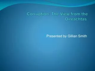Corruption: The View from the Oireachtas .