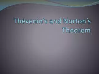 Thévenin’s and Norton’s Theorem