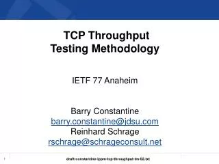 TCP Throughput Testing Methodology IETF 77 Anaheim Barry Constantine barry.constantine@jdsu